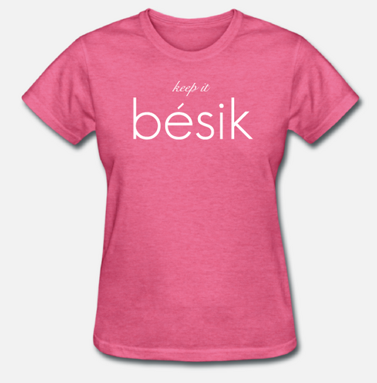 women's keep it bésik tee